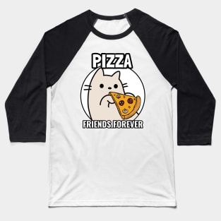 Cat and Pizza Friends forever Baseball T-Shirt